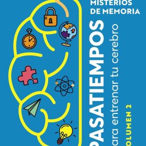 Misterios de la Memoria. Pasatiempos para entrenar tu cerebro. Volumen 2